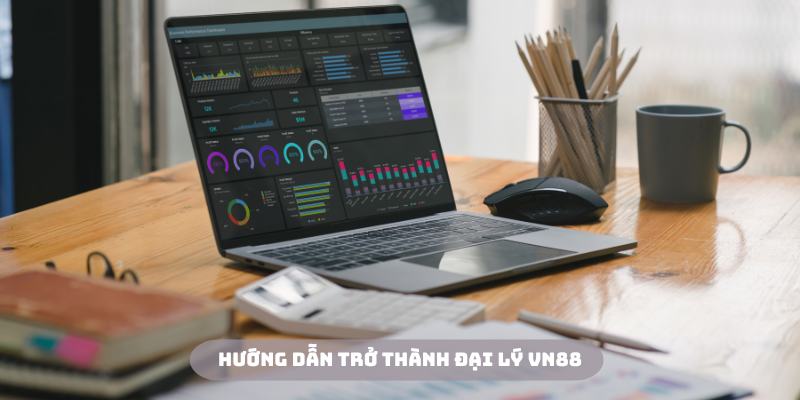 Trở thành đại lý của VN88 thật đơn giản khi làm theo hướng dẫn