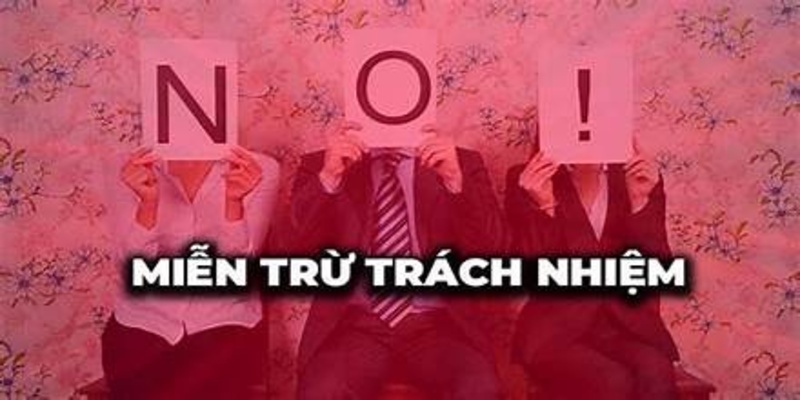 tổng quan miễn trừ trách nhiệm