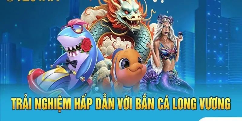 game bắn cá long vương