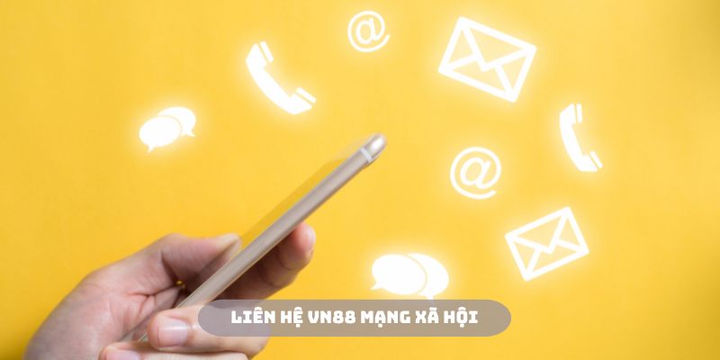 mạng xã hội là cách liên hệ vn88 phổ biến